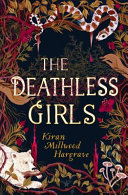The Deathless Girls Kiran Millwood Hargrave Book Cover