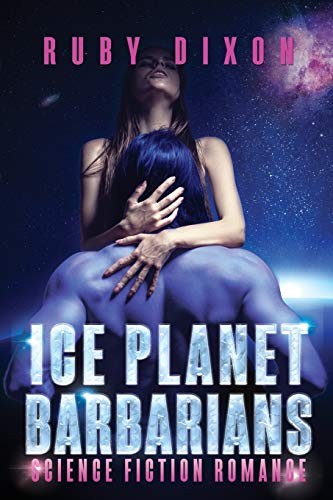 Ice Planet Barbarians : The Complete Series Ruby Dixon Book Cover