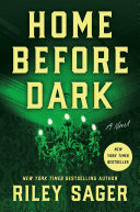 Home Before Dark Riley Sager Book Cover