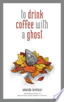 To Drink Coffee with a Ghost Amanda Lovelace Book Cover