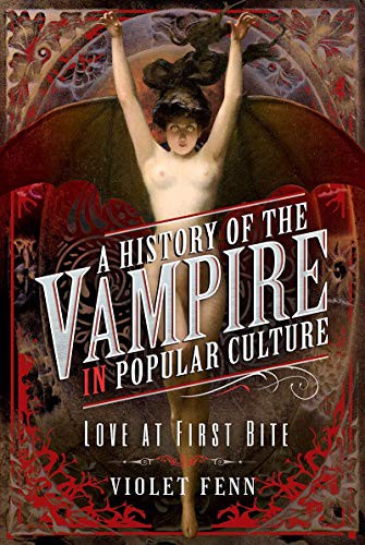 A History of the Vampire in Popular Culture Violet Fenn Book Cover
