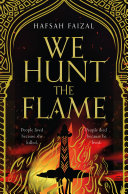 We Hunt the Flame Hafsah Faizal Book Cover