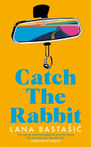 Catch the Rabbit Lana Bastašic Book Cover