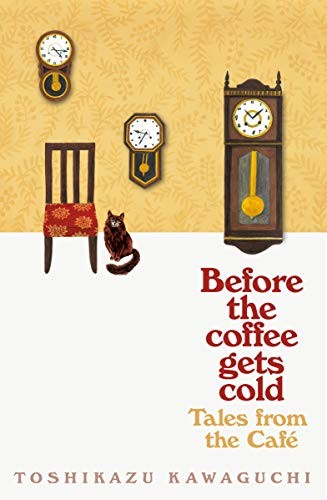 Before the Coffee Gets Cold: Tales from the Café Toshikazu Kawaguchi Book Cover