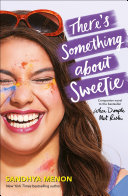There's Something About Sweetie Sandhya Menon Book Cover