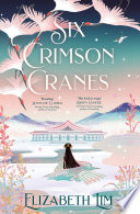 Six Crimson Cranes Elizabeth Lim Book Cover