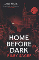 Home Before Dark Riley Sager Book Cover