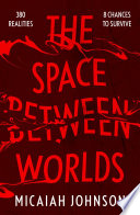 The Space Between Worlds Micaiah Johnson Book Cover