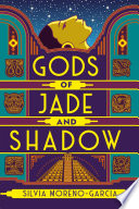 Gods of Jade and Shadow Silvia Moreno-Garcia Book Cover