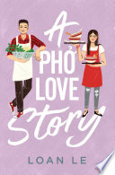A Pho Love Story Loan Le Book Cover