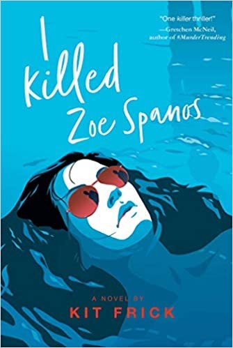 I Killed Zoe Spanos Kit Frick Book Cover
