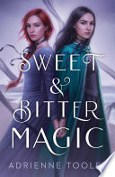 Sweet & Bitter Magic Adrienne Tooley Book Cover