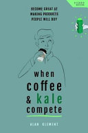 When Coffee and Kale Compete Alan Klement Book Cover