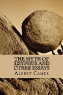 The Myth of Sisyphus and Other Essays Albert Camus Book Cover
