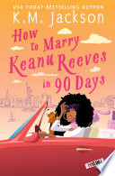 How to Marry Keanu Reeves in 90 Days K.M. Jackson Book Cover