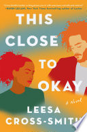 This Close to Okay Leesa Cross-Smith Book Cover