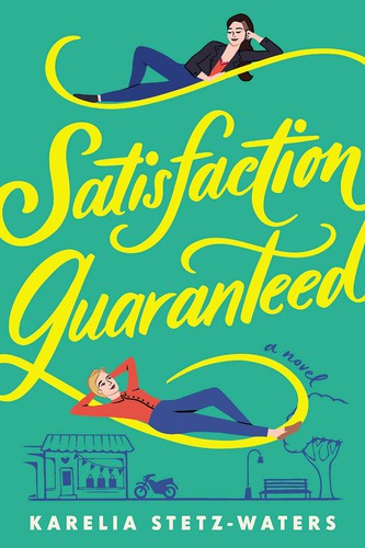 Satisfaction Guaranteed Karelia Stetz-Waters Book Cover