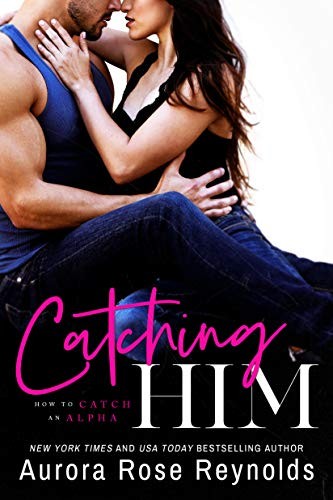 Catching Him Aurora Rose Reynolds Book Cover