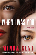 When I Was You Minka Kent Book Cover