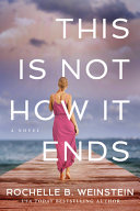 This Is Not How It Ends Rochelle B. Weinstein Book Cover