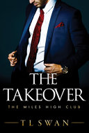 Takeover T. L. Swan Book Cover