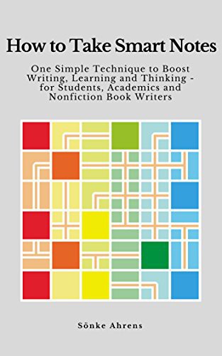 How to Take Smart Notes: One Simple Technique to Boost Writing, Learning and Thinking Sönke Ahrens Book Cover