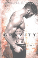 The Gravity of Us Brittainy C. Cherry Book Cover