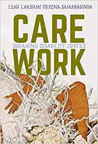 Care Work Leah Lakshmi Piepzna-Samarasinha Book Cover