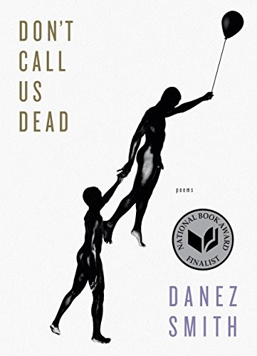 Don't Call Us Dead: Poems Danez Smith Book Cover