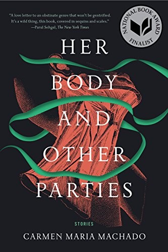 Her Body and Other Parties: Stories Carmen Maria Machado Book Cover
