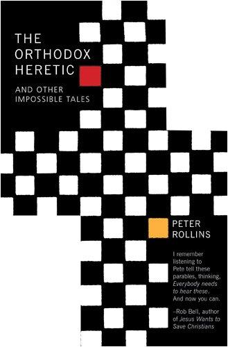 The Orthodox Heretic and Other Impossible Tales Peter Rollins Book Cover