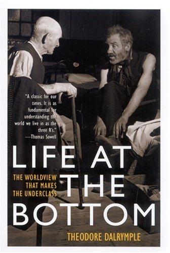Life at the Bottom Theodore Dalrymple Book Cover