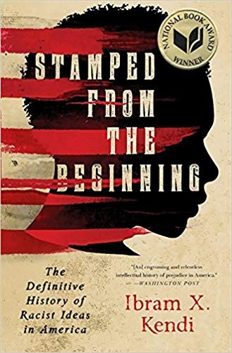 Stamped from the Beginning: The Definitive History of Racist Ideas in America Ibram X. Kendi Book Cover