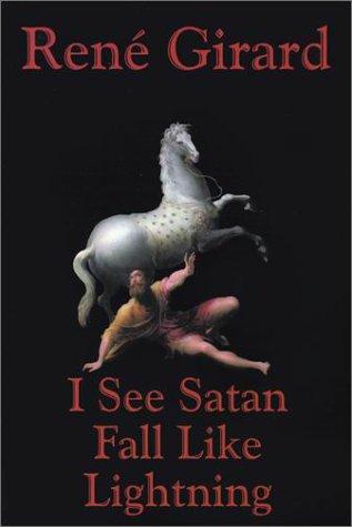 I See Satan Fall Like Lightning René Girard Book Cover