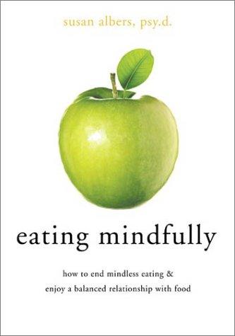 Eating Mindfully Albers, Susan Psy.D. Book Cover