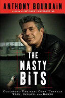 The Nasty Bits Anthony Bourdain Book Cover