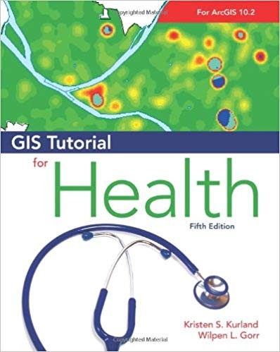 GIS Tutorial for Health - 5 Edición Versión ArcGIS 10.2 Kristen Seamens Kurland Book Cover