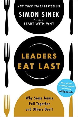 Leaders Eat Last: Why Some Teams Pull Together and Others Don't Simon Sinek Book Cover