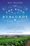 The Road to Burgundy Ray Walker Book Cover