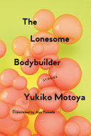 The Lonesome Bodybuilder Yukiko Motoya Book Cover
