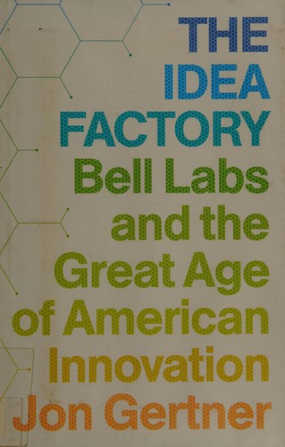 The Idea Factory Jon Gernter Book Cover