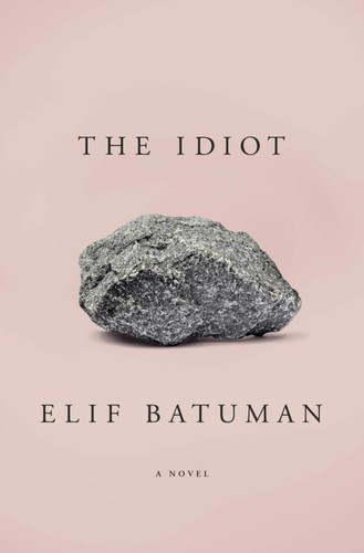 The Idiot Elif Batuman Book Cover
