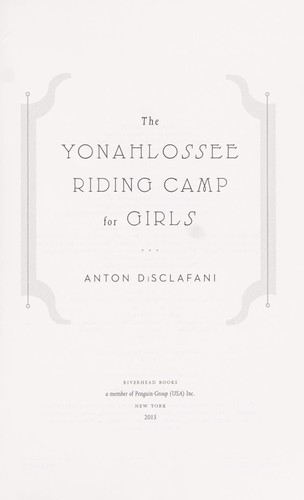 The Yonahlossee Riding Camp for Girls Anton DiSclafani Book Cover