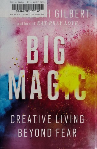 Big Magic: Creative Living Beyond Fear Elizabeth Gilbert Book Cover