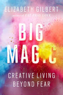 Big Magic Elizabeth Gilbert Book Cover
