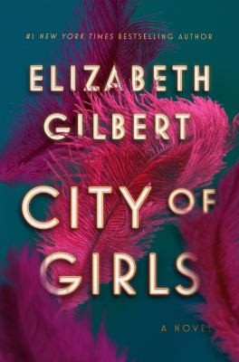City of Girls Elizabeth Gilbert Book Cover