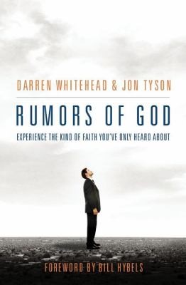 Rumors Of God Experience The Kind Of Faith Youve Only Heard About Darren Whitehead Book Cover