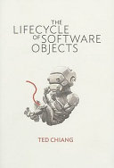 The Lifecycle of Software Objects Ted Chiang Book Cover
