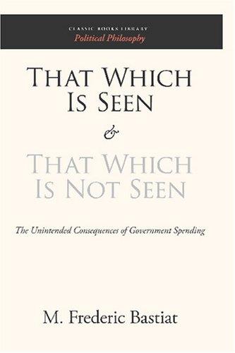 That Which Is Seen and That Which Is Not Seen Frédéric Bastiat Book Cover