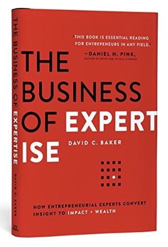 The Business of Expertise David C. Baker Book Cover